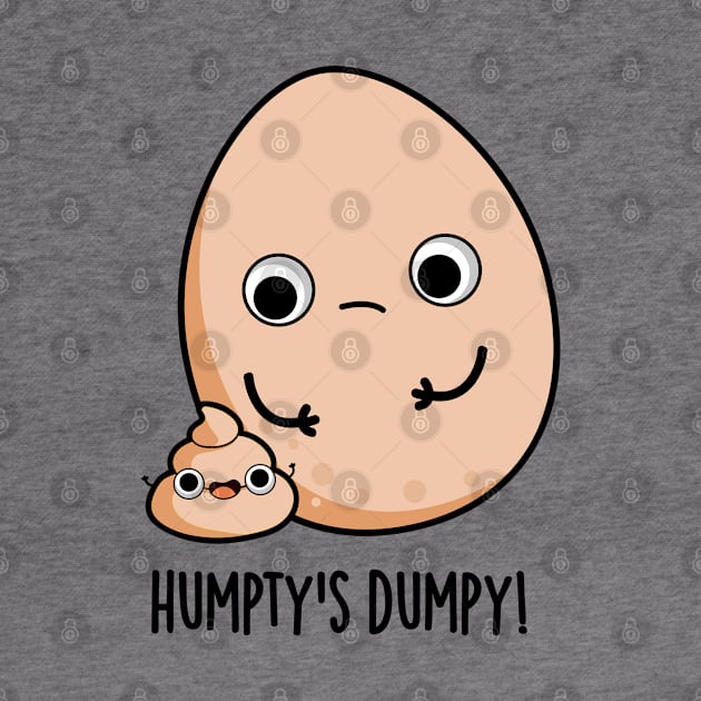 Humpty's Dumpy Funny Egg Poop Pun by punnybone